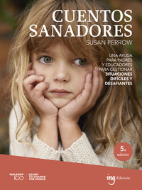 Cuentos sanadores - Una ayuda para padres y educadores para gestionar situaciones difíciles y desafiantes