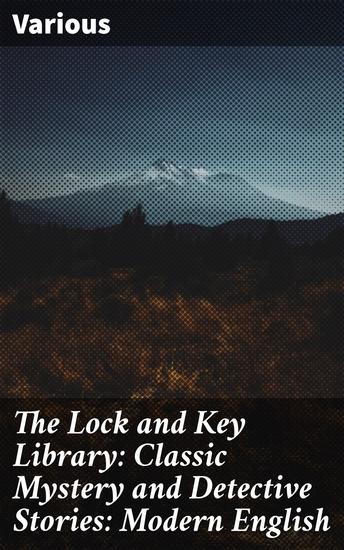 The Lock and Key Library: Classic Mystery and Detective Stories: Modern English - cover