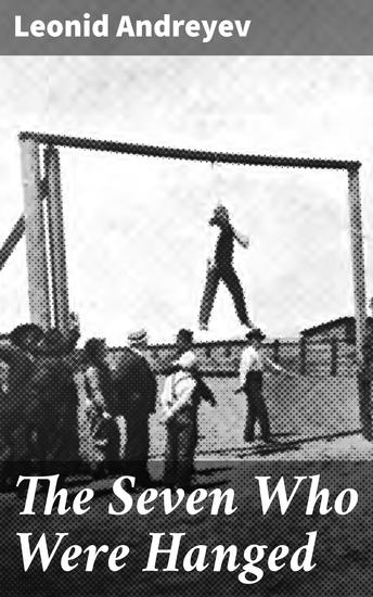 The Seven Who Were Hanged - cover