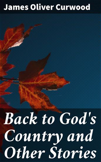 Back to God's Country and Other Stories - cover