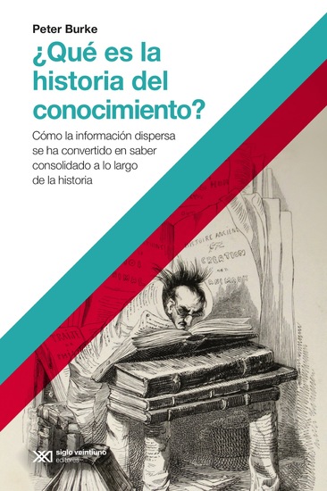 ¿Qué es la historia del conocimiento? - Cómo la información dispersa se ha convertido en saber consolidado a lo largo de la historia - cover