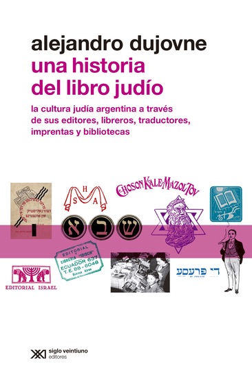 Una historia del libro judío - La cultura judía argentina a través de sus editores libreros traductores imprentas y bibliotecas - cover