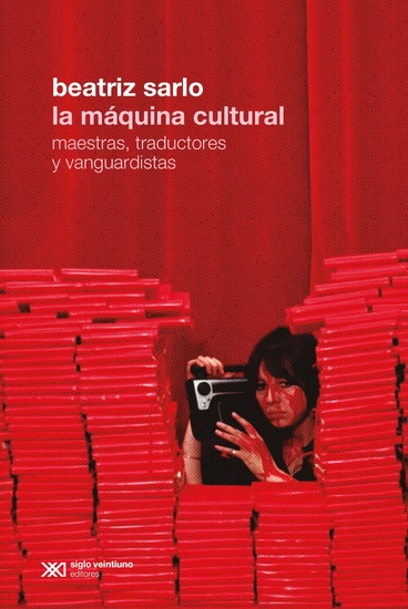 La máquina cultural - Maestras traductores y vanguardistas - cover
