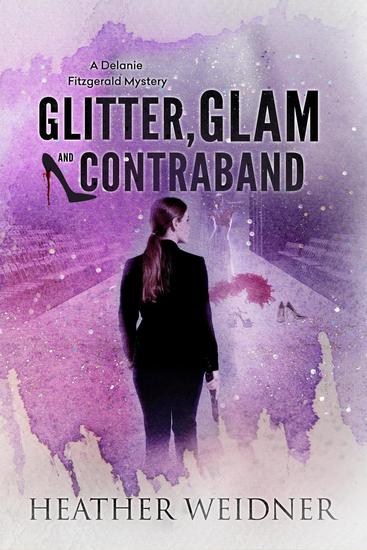 Glitter Glam and Contraband - The Delanie Fitzgerald Mysteries #3 - cover