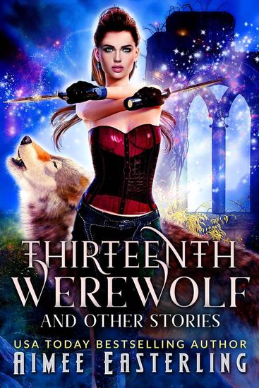 Thirteenth Werewolf and Other Stories - Moon-Crossed Wolves - cover