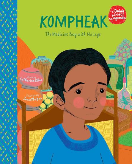 Kompheak: The Medicine Boy with No Legs - Asia's Lost Legends - cover