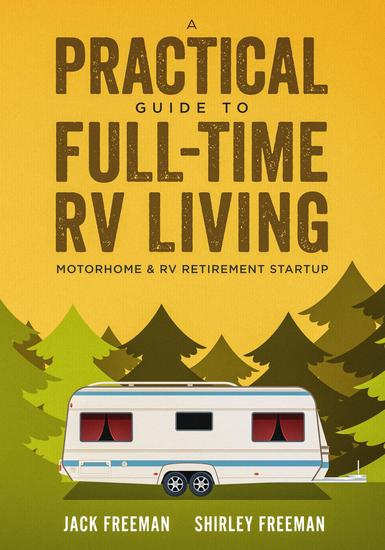 A Practical Guide to Full-Time RV Living Motorhome & RV Retirement Startup - cover