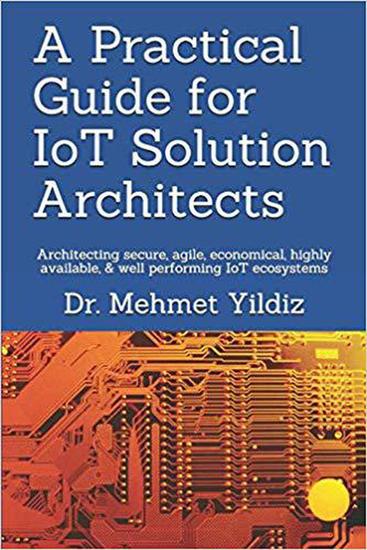 A Practical Guide for IoT Solution Architects - cover