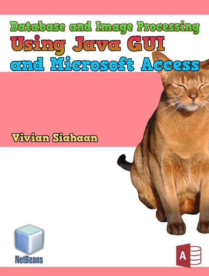 Database and Image Processing Using Java Gui and Microsoft Access - cover