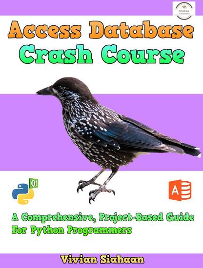 Access Database Crash Course: A Comprehensive Project-Based Guide For Python Programmers - cover