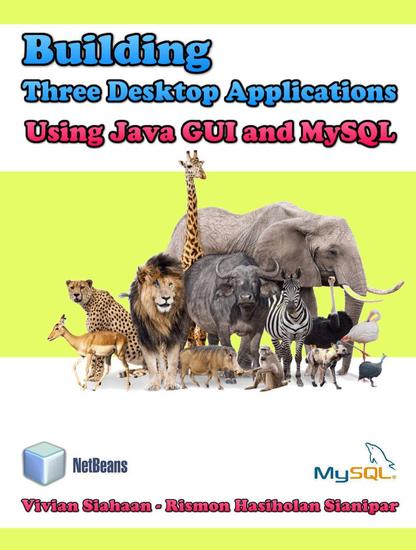 Building Three Desktop Applications Using Java Gui And Mysql - cover