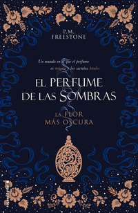 La flor más oscura El perfume de las sombras Vol I