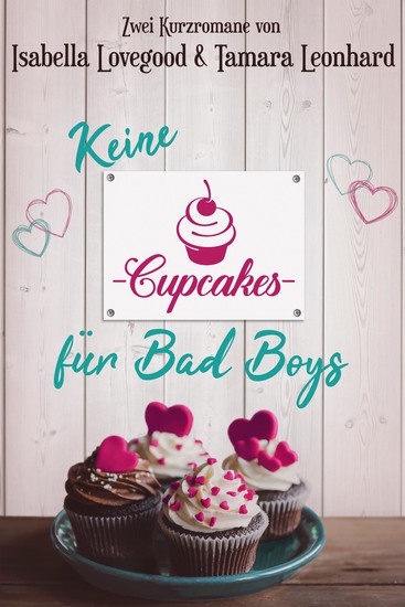 Keine Cupcakes für Bad Boys - Zwei Kurzromane - cover