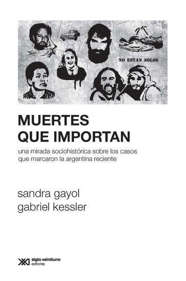 Muertes que importan - Una mirada sociohistórica sobre los casos que marcaron la Argentina reciente - cover