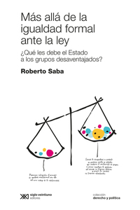 Más allá de la igualdad formal ante la ley - ¿Qué le debe el Estado a los grupos desaventajados?