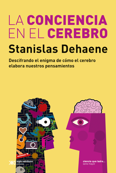 La conciencia en el cerebro - Descifrando el enigma de cómo el cerebro elabora nuestros pensamientos - cover