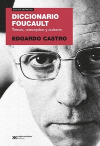 Diccionario Foucault - Temas conceptos y autores