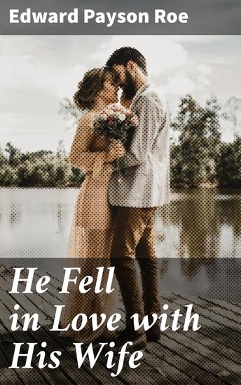 He Fell in Love with His Wife - cover