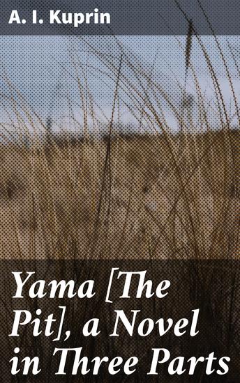 Yama [The Pit] a Novel in Three Parts - cover