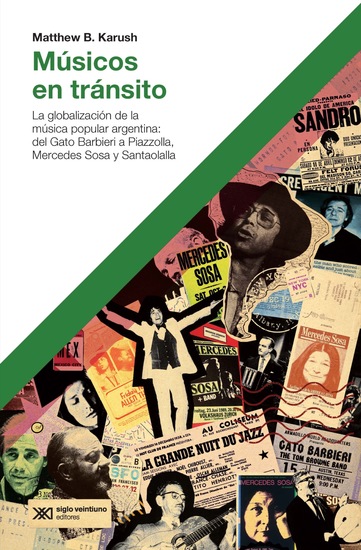 Músicos en tránsito - La globalización de la música popular argentina: del Gato Barbieri a Piazzolla Mercedes Sosa y Santaolalla - cover