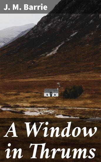 A Window in Thrums - cover