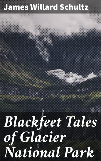 Blackfeet Tales of Glacier National Park - cover