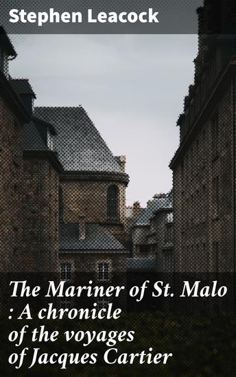 The Mariner of St Malo : A chronicle of the voyages of Jacques Cartier - cover