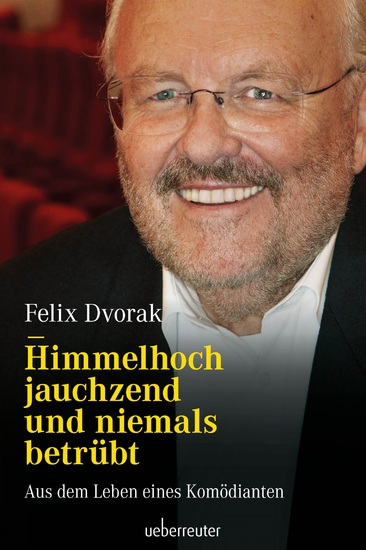 Himmelhoch jauchzend und niemals betrübt - Aus dem Leben eines Komödianten - cover