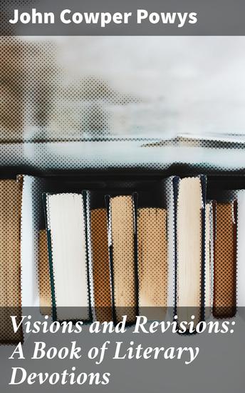 Visions and Revisions: A Book of Literary Devotions - Exploring Literary Giants: A Devotional Journey Through Classic Works - cover