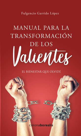 Manual para la transformación de los valientes - El bienestar que olvidé - cover