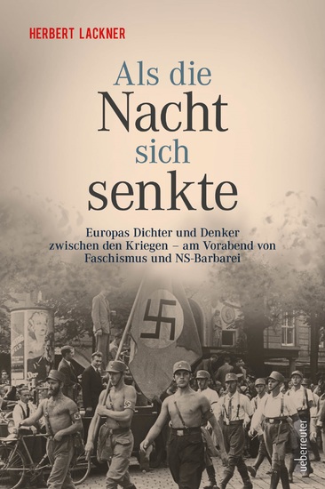 Als die Nacht sich senkte - Europas Dichter und Denker zwischen den Kriegen und am Vorabend von Faschismus und NS-Barberei - cover