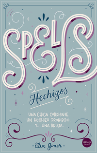 Spells (Hechizos) - Una chica corriente Un hechizo prohibido Y… una bruja
