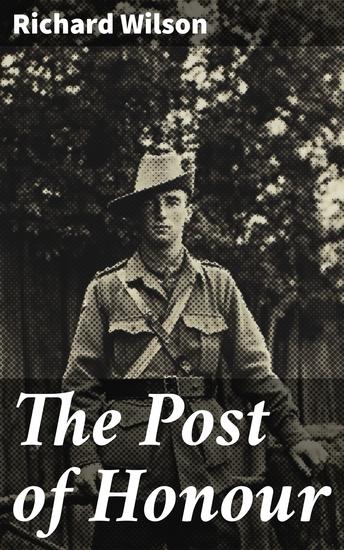 The Post of Honour - Stories of Daring Deeds Done by Men of the British Empire in the Great War - cover