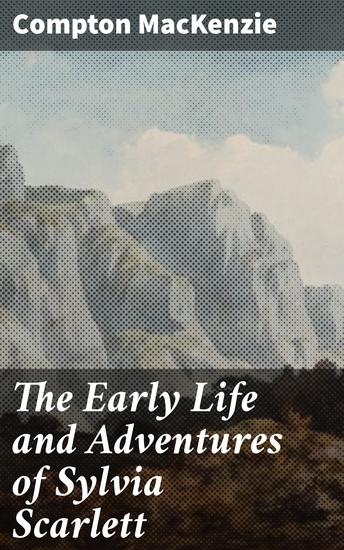 The Early Life and Adventures of Sylvia Scarlett - cover