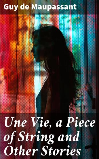 Une Vie a Piece of String and Other Stories - cover