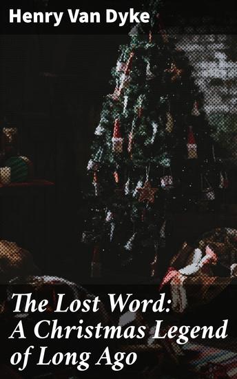 The Lost Word: A Christmas Legend of Long Ago - cover