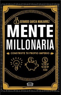 Mente millonaria - Construye tu propio imperio