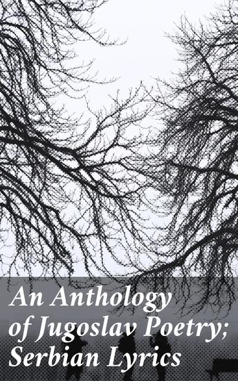 An Anthology of Jugoslav Poetry; Serbian Lyrics - cover