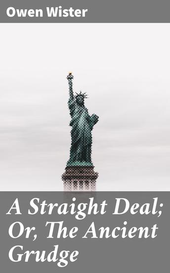 A Straight Deal; Or The Ancient Grudge - cover