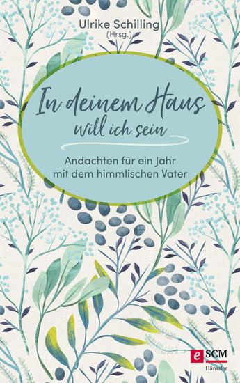 In deinem Haus will ich sein - Andachten für ein Jahr mit dem himmlischen Vater - cover