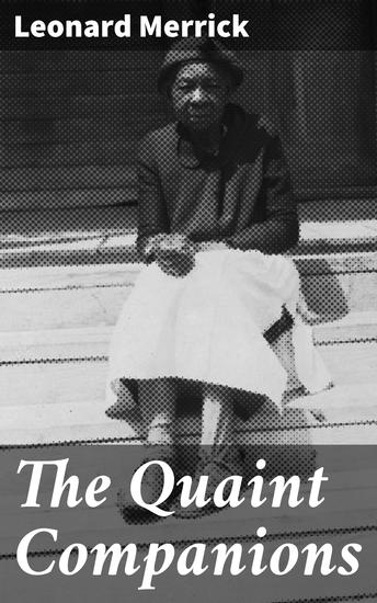The Quaint Companions - With an Introduction by H G Wells - cover