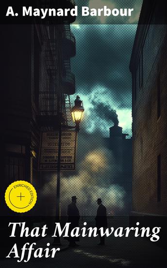 That Mainwaring Affair - Enriched edition Power Deception and Political Drama in Post-Civil War America - cover