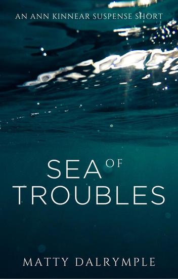 Sea of Troubles - The Ann Kinnear Suspense Shorts - cover