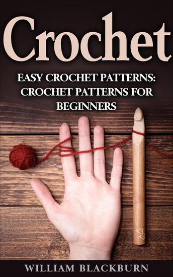 Crochet: Easy Crochet Patterns: Crochet Patterns for Beginners (Crochet books Summer crochet Simple crocheting) - cover