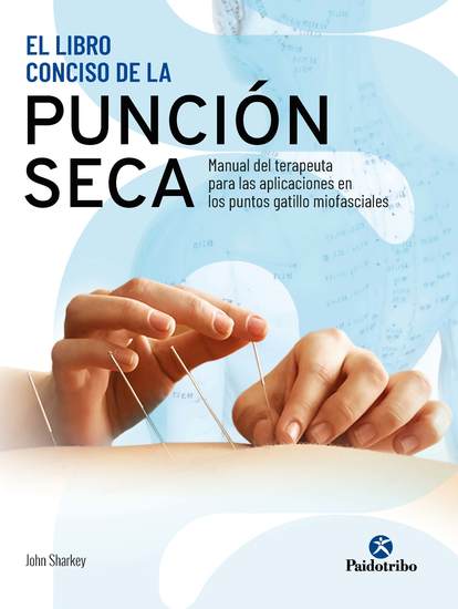 El libro conciso de la punción seca - Manual del terapeuta para las aplicaciones en los puntos gatillo miofasciales (Color) - cover