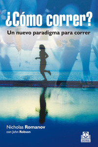 ¿Cómo correr? - Un nuevo paradigma para correr