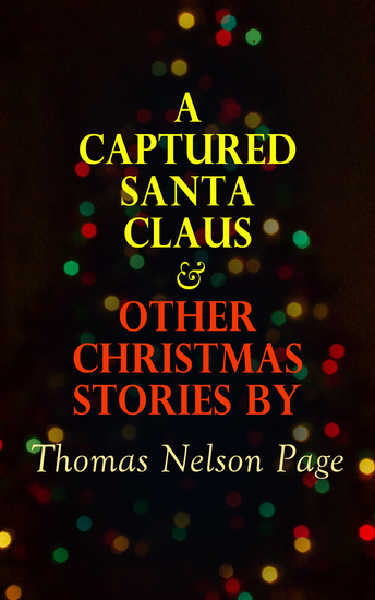 A Captured Santa Claus & Other Christmas Stories by Thomas Nelson Page - Christmas Specials Series - cover