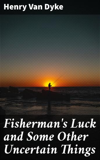 Fisherman's Luck and Some Other Uncertain Things - cover