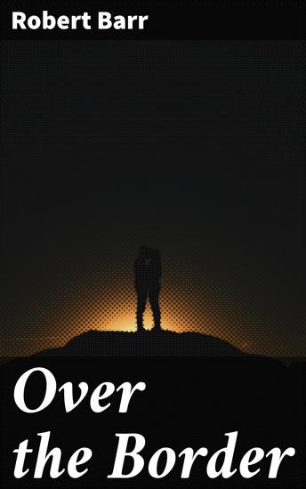 Over the Border - A Romance - cover
