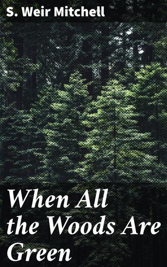 When All the Woods Are Green - A Novel - cover